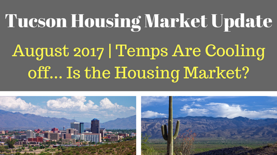 Tucson, Arizona Housing Market Update August 2017