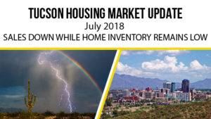 Tucson Housing Market Report July 2018