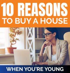 10 Reasons To Buy a House When Your’re Young [INFOGRAPHIC]