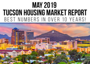 Tucson Housing Market Report May 2019