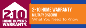 2-10 Home Warranty… Military Discount