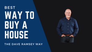 How To Buy A Home The Dave Ramsey Way