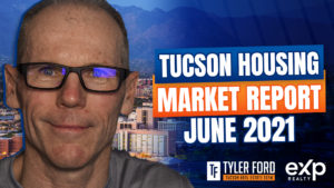 Tucson Housing Market Report June 2021