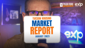 Tucson Housing Market Report August 2021