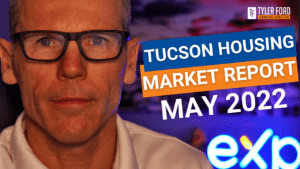 Tucson Housing Market Report May 2022