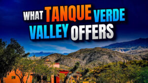 Living In Tanque Verde Valley is Tucson’s Best Kept Secrete